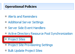 MS Project Web Access (PWA) - Server Settings > Project Sites